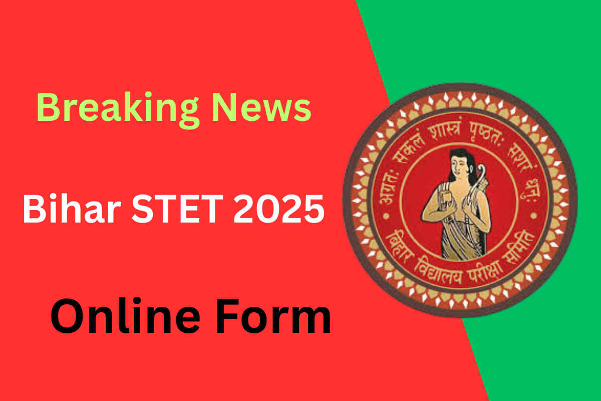 Bihar STET 2025 Online Form Notification Released Bihar STET 2025 Online Form Notification Released