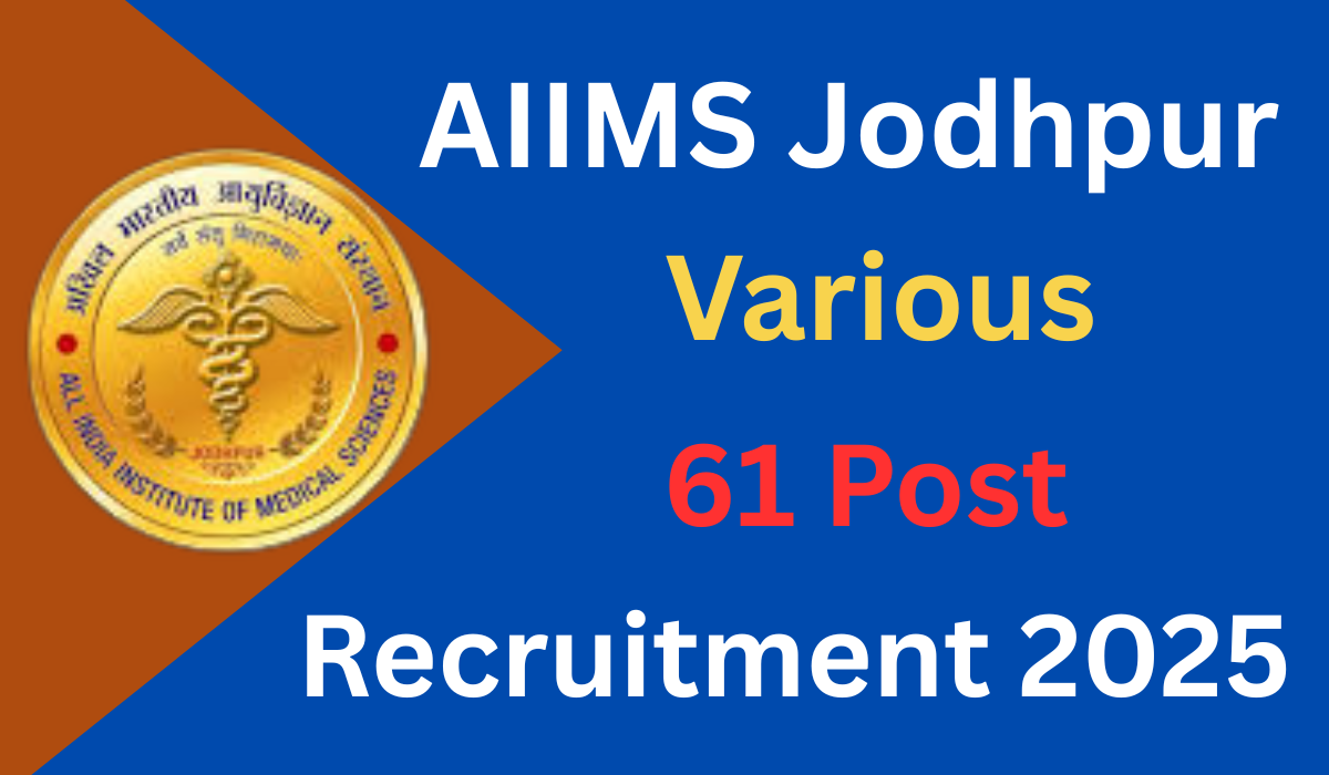 AIIMS Jodhpur Various Recruitment 2025 AIIMS Jodhpur Various Recruitment 2025