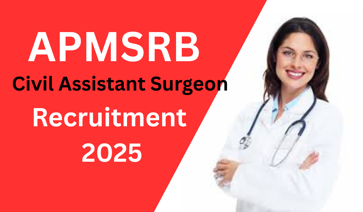 APMSRB Civil Assistant Surgeon Recruitment 2025 APMSRB Civil Assistant Surgeon Recruitment 2025