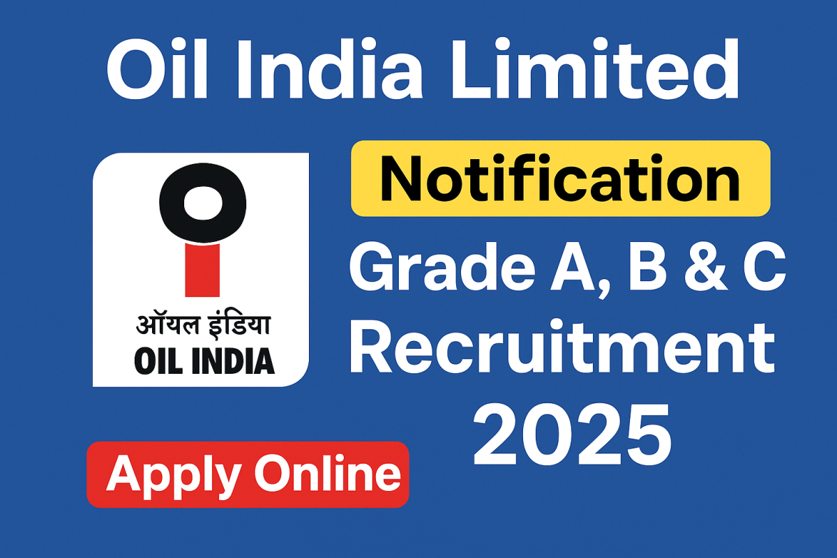 Oil India Grade A, B & C Recruitment 2025