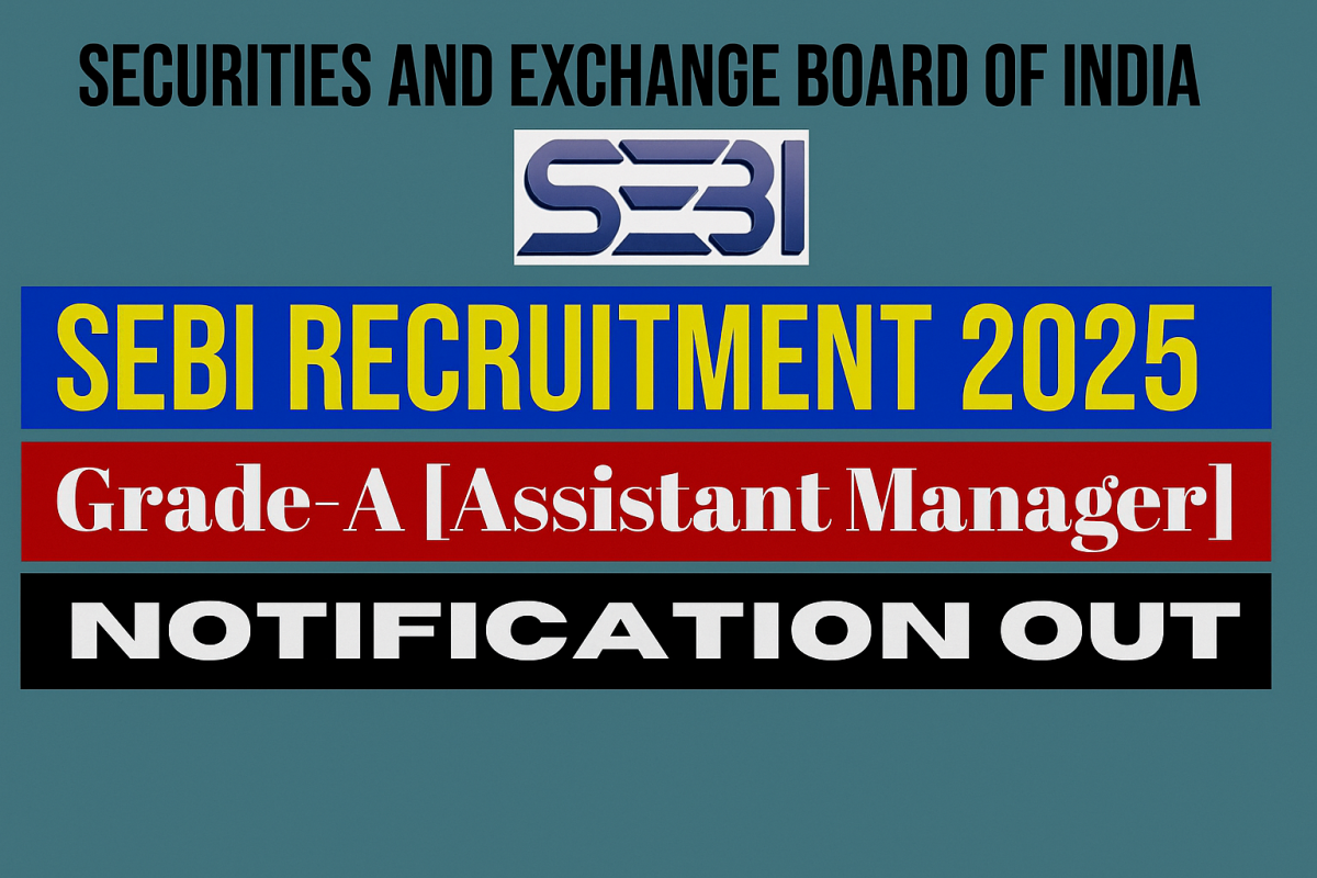 SEBI Grade A Recruitment 2025 SEBI Grade A Recruitment 2025