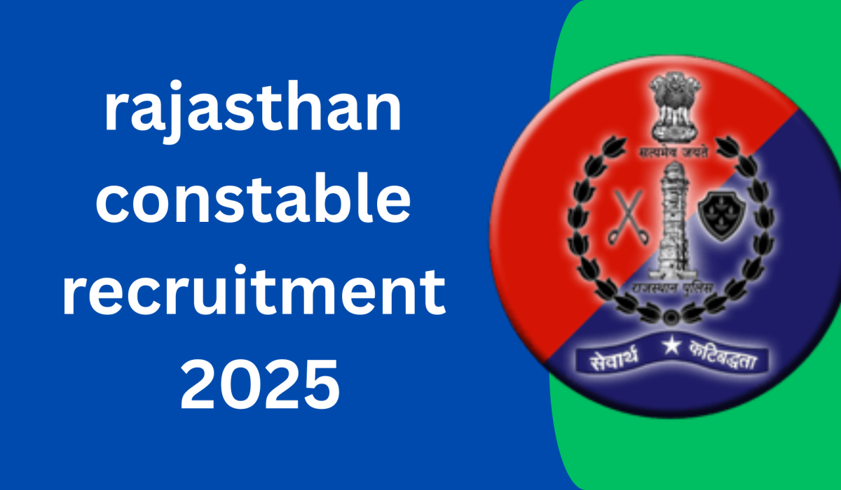 rajasthan constable recruitment 2025 rajasthan constable recruitment 2025